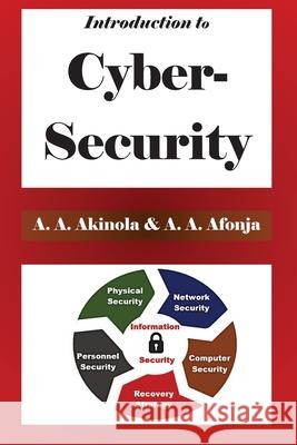 Introduction to Cyber-Security Akinjide Akinola Adeniyi Afonja 9781087923673