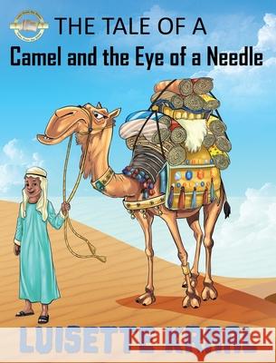 The Tale of the Camel and the Eye of a Needle Luisette DC Kraal 9781087923710 Indy Pub