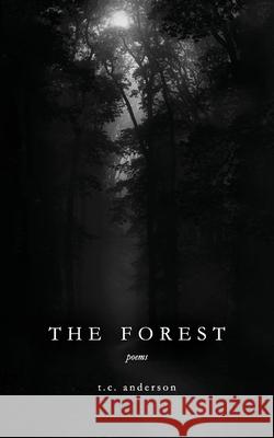 The Forest T. C. Anderson 9781087924113 Indy Pub