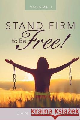 STAND FIRM to Be FREE! Jan Schaffner 9781087924175 Bantam Wings