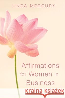Affirmation for women in Business Linda Mercury 9781087926834 Linda Mercury