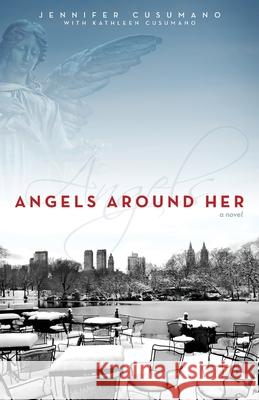 Angels Around Her Jennifer Cusumano, Kathleen Cusumano 9781087926865