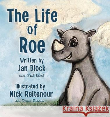 The Life of Roe Jan Block Erik Block Nick Reitenour 9781087927985 Indy Pub
