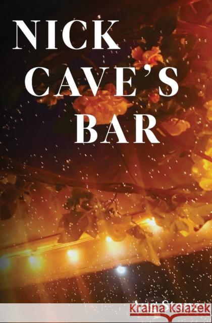 Nick Cave's Bar Aug Stone 9781087929071 Indy Pub