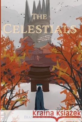 The Celestials: Book 1 Bianca K. Gray 9781087929415 Bianca K. Gray