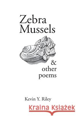 Zebra Mussels Kevin Y. Riley 9781087930039