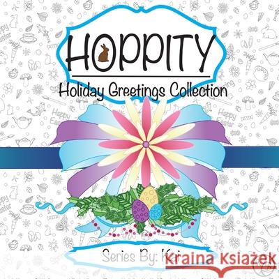 Hoppity: The Holiday Greetings Collection Kelsey B. Peace 9781087930237 Kai