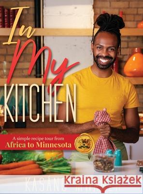 In My Kitchen Kasano Mwanza 9781087930244 Indy Pub