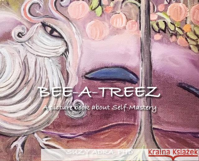 Bee A Treez Suzy Adra Suzy Adra 9781087930770 Artkeytypes, LLC