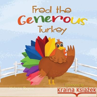 Fred the Generous Turkey Helena Rayos Maria Christina Ne 9781087931500 Indy Pub