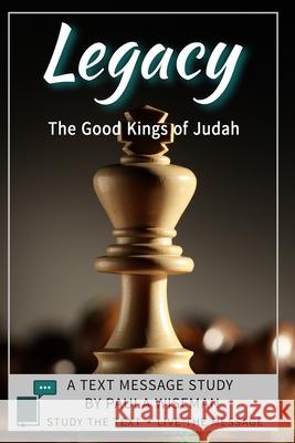 Legacy: The Good Kings of Judah Paula Wiseman 9781087932828