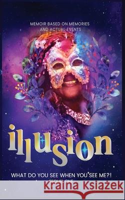 Illusion: What do you see when you see me?! Teneni Mason 9781087933016 Veteran Ghost Writers