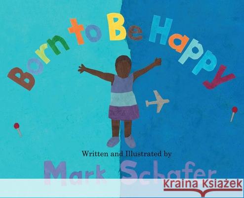 Born To Be Happy Mark Schafer 9781087933948
