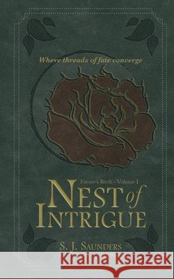 Nest of Intrigue S. J. Saunders 9781087934006 Riverbank Publishing