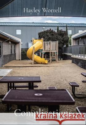 Complications Hayley Lanae Worrell Shy Scudella Madison Hiland 9781087934198 Indy Pub