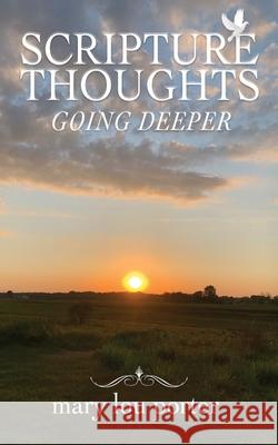 Scripture Thoughts: Going Deeper Mary Porter 9781087934334