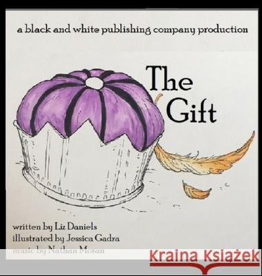 The Gift Liz Daniels Jessica Gadra 9781087934440