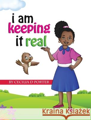 I Am Keeping It Real Cecilia D Porter 9781087935560