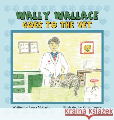 Wally Wallace Goes to the Vet Laura McCarthy Karen Treece 9781087935966 Back Woods Books