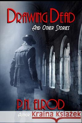 Drawing Dead and Other Stories P. N. Elrod 9781087936222 Indy Pub