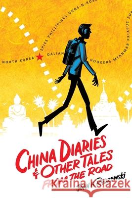 China Diaries & Other Tales From the Road John H. Rydzewski 9781087937762 Indy Pub