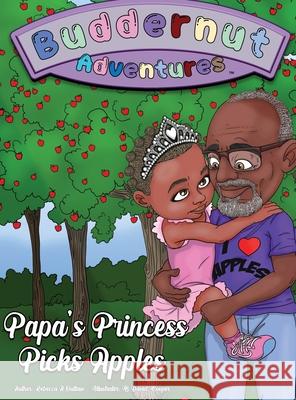 Buddernut Adventures Papa's Princess Picks Apples Outlaw Rebecca A. Outlaw 9781087939407