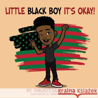 Little Black Boy It's Okay Omoefesie B. Odia 9781087941714 Indy Pub