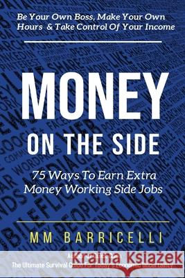 Money on the Side 75 Ways to Earn Extra Money Working Side Jobs MM Barricelli 9781087941776 Indy Pub