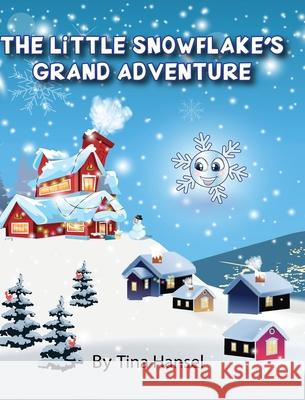 The Little Snowflake's Grand Adventure Tina Allen 9781087942339 Indy Pub