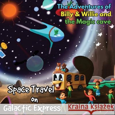 The Adventures of Billy & Willie and the magic cave-Space Travel on Galactic Express Dale Lane 9781087942513 Futonka