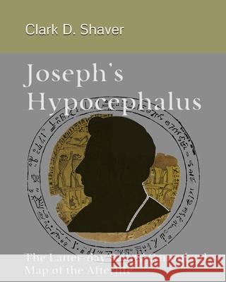 Joseph's Hypocephalus Clark Shaver 9781087942605