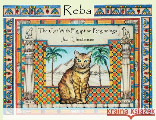 Reba The Cat With Egyptian Beginnings Joan Christensen 9781087943558