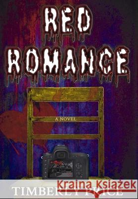 Red Romance: A Contemporary Thriller Timberly Price 9781087944500 Indy Pub