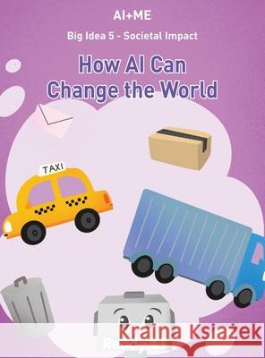 Societal Impact: How AI Can Change the World Readyai 9781087946634 Indy Pub