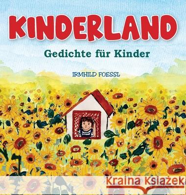 Kinderland: Gedichte für Kinder Foessl, Irmhild 9781087946856 Indy Pub