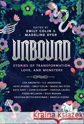 Unbound: Stories of Transformation, Love, and Monsters Emily Colin, Madeline Dyer, Lisa Amowitz 9781087946894