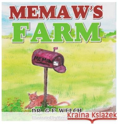 Memaw's Farm Glen F. Welch Weezie Jones 9781087947532 Dr. G.F.Welch Illustrated by Weezie Jones