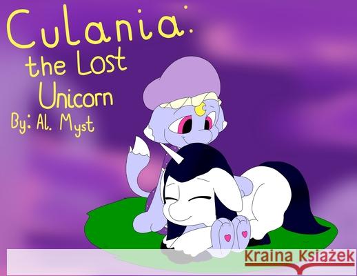 Culania: the Lost Unicorn Al C. Myst Joseph Barrett 9781087947808 Indy Pub