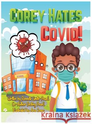 Corey Hates Covid! Ronnette Jean Smith-Powell Destiny S. Powell Aria Jones 9781087948195