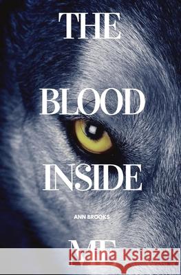 The Blood Inside Me Ann Brooks 9781087948409 Indy Pub