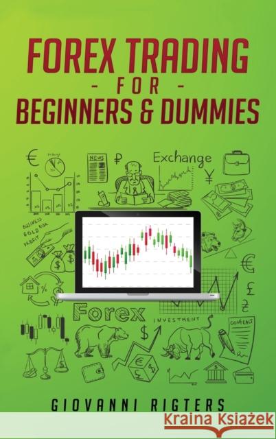 Forex Trading for Beginners & Dummies Giovanni Rigters 9781087949147