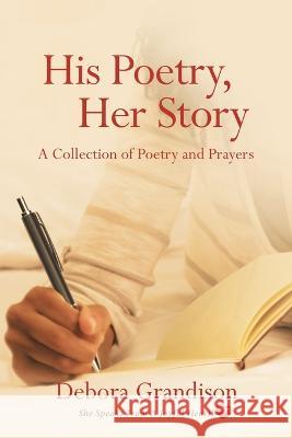 His Poetry, Her Story Debora Grandison 9781087949437