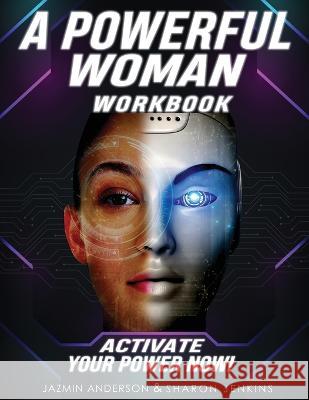 A Powerful Woman Workbook Jazmin A Anderson, Sharon C Jenkins 9781087953601 IngramSpark