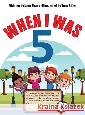 When I Was 5 Luke Shady Tony Sifre 9781087953953 Luke Shady