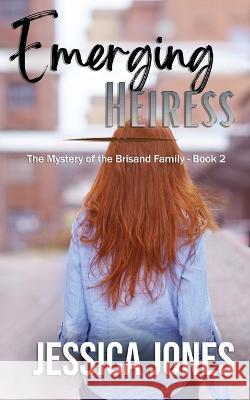 Emerging Heiress Jessica Jones   9781087954486 IngramSpark