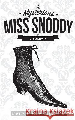 The Mysterious Miss Snoddy: The Lewis and Clark Expedition Jim Campain   9781087955230 Red Truck Training, Management