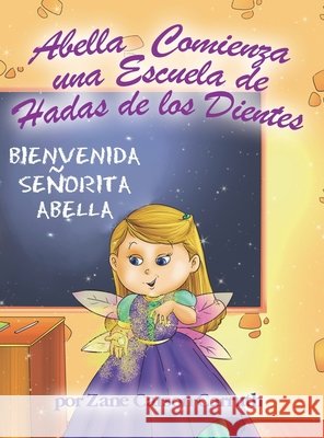 Abella Comienza una Escuela de Hadas de los Dientes Zane Carson Carruth 9781087955469