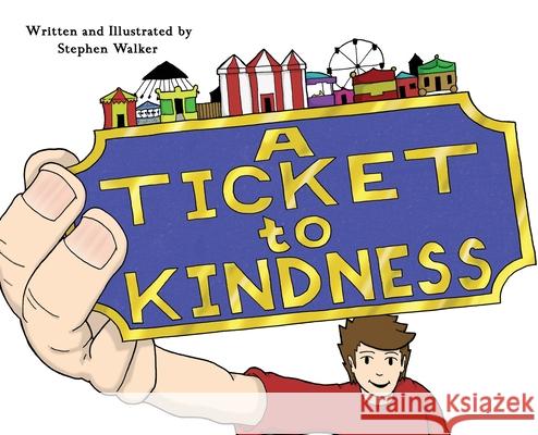 A Ticket to Kindness Stephen Walker 9781087955742