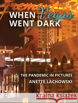 When Vegas Went Dark Anette Lachowski Keith Nielsen 9781087956022 Indy Pub