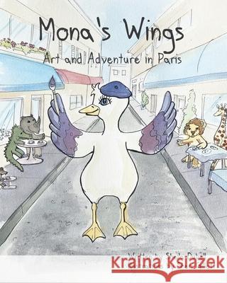 Mona's Wings. Art and Adventure in Paris Sheila Dubell Sheri Gillett 9781087956596 Indy Pub